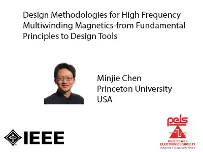 Design Methodologies for High Frequency Multiwinding Magnetics- from Fundamental Principles to Design Tools-Slides