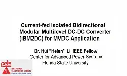 Current-fed Isolated Modular Multilevel DC-DC Converter (iM2DC) for MVDC Applications Video
