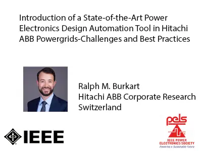 Introduction of a State-of-the-Art Power Electronics Design Automation Tool in Hitachi ABB Powergrids – Challenges and Best Practices-Slides