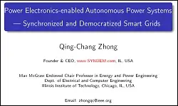 Power Electronics-Enabled Autonomous Power Systems - Synchronized and Democratized (SYNDEM) Smart Grids Slides