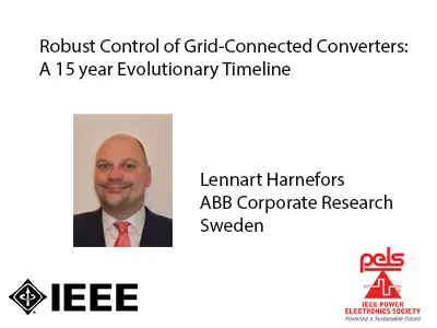 Robust Control of Grid-Connected Converters-  A 15 Year Evolutionary Timeline-Slides