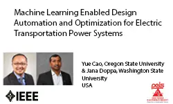 Machine Learning Enabled Design Automation and Optimization for Electric Transportation Power Systems-Slides