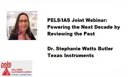 PELS/IAS Joint Webinar: Powering the next decade by reviewing the past Slides