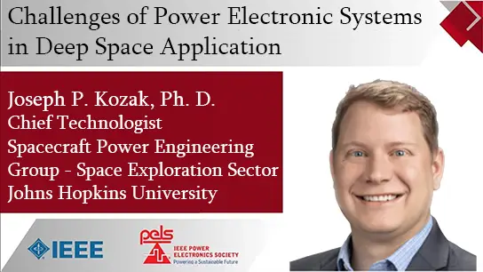 Challenges of Power Electronic Systems in Deep Space Application -Video