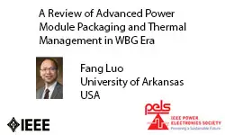A Review of Advanced Power Module Packaging and Thermal Management in WBG Era-Slides