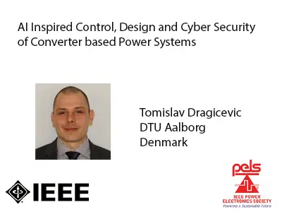 AI Inspired Control- Design and Cyber Security of Converter based Power Systems-Slides