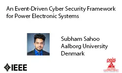 An Event Driven Cyber Security Framework for Power Electronic Systems-Video