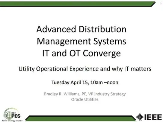 Advanced Distribution Management Systems IT and OT Converge – Utility Operational Experience and Why IT Matters