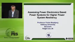 Resiliency in the Power Grid - Assessing Power Electronics Based Power Systems for Higher Power System Resiliency (Video)