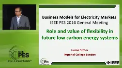 Business Models for Electricity Market - Role and value of flexibility in future low carbon energy systems (Video)