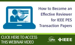 How to Become an Effective Reviewer for IEEE PES Transaction Papers (Recorded Webinar)