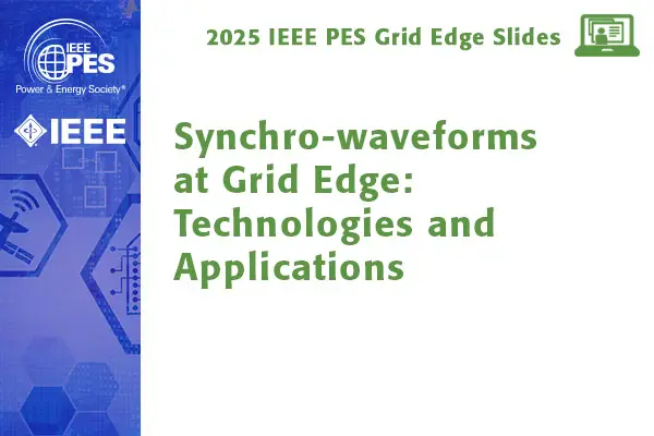 Synchro-waveforms at Grid Edge: Technologies and Applications