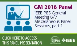 IEEE PES General Meeting 8/7 Miscellaneous Panel Sessions, part 1