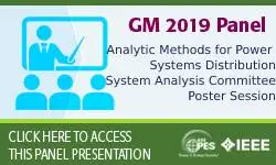 GM 2019 - Analytic Methods for Power Systems Distribution System Analysis Committee Poster Session