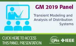 GM 2019 - Transient Modeling and Analysis of Distribution Systems