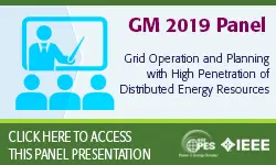2019 IEEE General Meeting 8/7 Panel Presentation: Grid Operation and Planning with High Penetration of Distributed Energy Resources