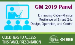 2019 IEEE General Meeting 8/7 Panel Presentation: Enhancing Cyber-Physical Resilience of Smart Grid - Design, Operation, and Control