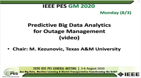 2020 PES GM 8/3 Panel Video: Predictive Big Data Analytics for Outage Management