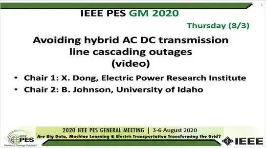2020 PES GM 8/3 Panel Video: Avoiding hybrid AC DC transmission line cascading outages