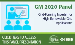 2020 PES GM 8/3 Panel Session: Grid-Forming Inverter for High Renewable Grid
