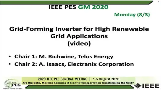 2020 PES GM 8/3 Panel Video: Grid-Forming Inverter for High Renewable Grid Applications