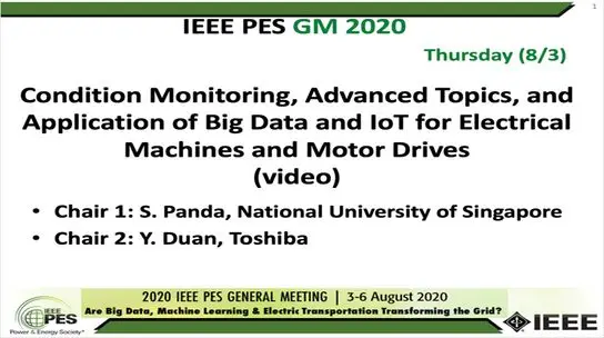 2020 PES GM 8/3 Panel Video: Condition Monitoring, Advanced Topics, and Application of Big Data and IoT for Electrical Machines and Motor Drives