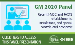 2020 PES GM 8/3 Panel Session: Recent HVDC and FACTS refurbishments, installations, and special controls and economic choices