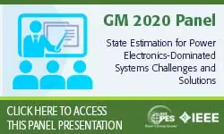 2020 PES GM 8/4 Panel Session: State Estimation for Power Electronics-Dominated Systems - Challenges and Solutions