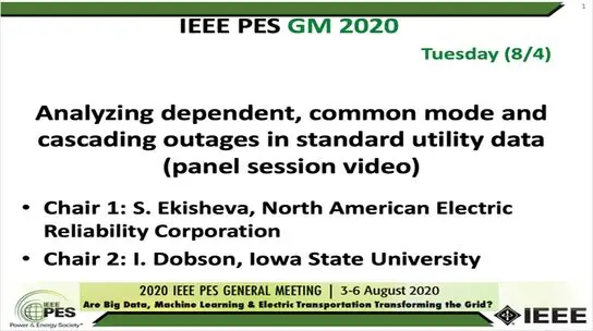 2020 PES GM 8/4 Panel Video: Analyzing dependent, common mode and cascading outages in standard utility data