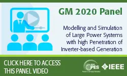 2020 PES GM 8/4 Panel Video: Modelling and Simulation of Large Power Systems with high Penetration of Inverter-based Generation