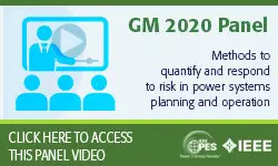 2020 PES GM 8/4 Panel Video: Methods to quantify and respond to risk in power system planning and operation