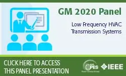 2020 PES GM 8/4 Panel Session: Low Frequency HVAC Transmission Systems