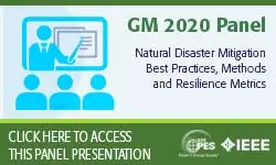2020 PES GM 8/4 Panel Session: Natural Disaster Mitigation: Best Practices, Methods and Resilience Metrics