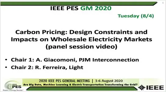 2020 PES GM 8/4 Panel Video: Carbon Pricing: Design Constraints and Impacts on Wholesale Electricity Markets