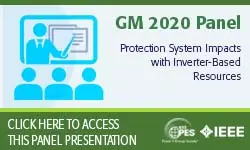 2020 PES GM 8/4 Panel Session: Protection System Impacts with Inverter-Based Resources