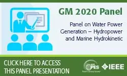 2020 PES GM 8/4 Panel Session: Panel on Water Power Generation – Hydropower and Marine Hydrokinetic