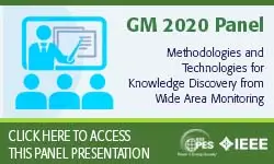 2020 PES GM 8/5 Panel Session: Methodologies and Technologies for Knowledge Discovery from Wide Area Monitoring Protective and Control Systems