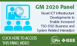 2020 PES GM 8/5 Panel Video: Novel ICT Infrastructure Developments to Enable Increased TSO-DSO Business and System Related Interaction
