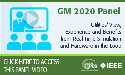 2020 PES GM 8/5 Panel Video: Utilities'' View, Experience and Benefits from Real-Time Simulation and Hardware-in-the-Loop