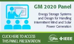 2020 PES GM 8/5 Panel Session: Energy Storage Systems and Design for Handling Intermittent Wind and Solar Power Generation