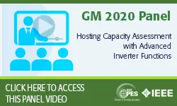 2020 PES GM 8/5 Panel Video: Hosting Capacity Assessment with Advanced Inverter Functions