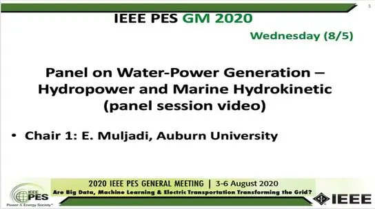 2020 PES GM 8/5 Panel Video: Panel on Water Power Generation – Hydropower and Marine Hydrokinetic