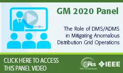 2020 PES GM 8/5 Panel Video: The Role of DMS/ADMS in Mitigating Anomalous Distribution Grid Operations