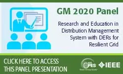 2020 PES GM 8/5 Panel Session: Research and Education in Distribution Management System with DERs for Resilient Grid