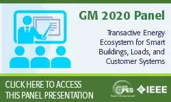 2020 PES GM 8/5 Panel Session: Transactive Energy Ecosystem for Smart Buildings, Loads, and Customer Systems