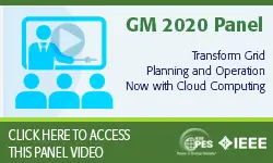 2020 PES GM 8/6 Panel Video: Transform Grid Planning and Operation Now with Cloud Computing
