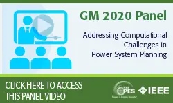 2020 PES GM 8/6 Panel Video: Addressing Computational Challenges in Power System Planning