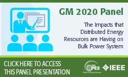 2020 PES GM 8/6 Panel Session: The Impacts that Distributed Energy Resources are Having on Bulk Power System Planning and Operations