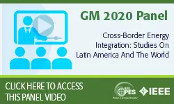 2020 PES GM 8/6 Panel Video: Cross-Border Energy Integration: Studies On Latin America And The World