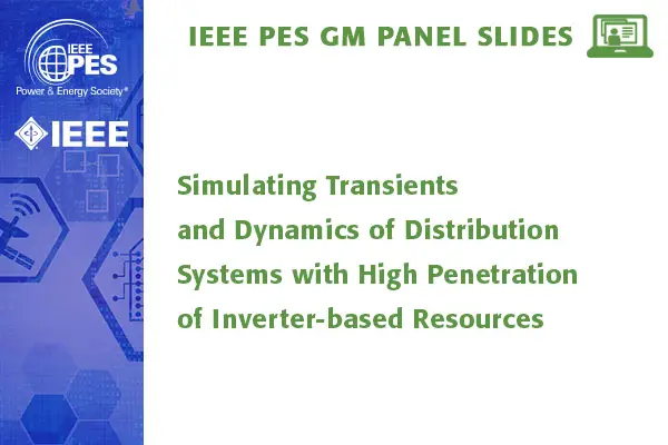 Simulating Transients and Dynamics of Distribution Systems with High Penetration of Inverter-based Resources